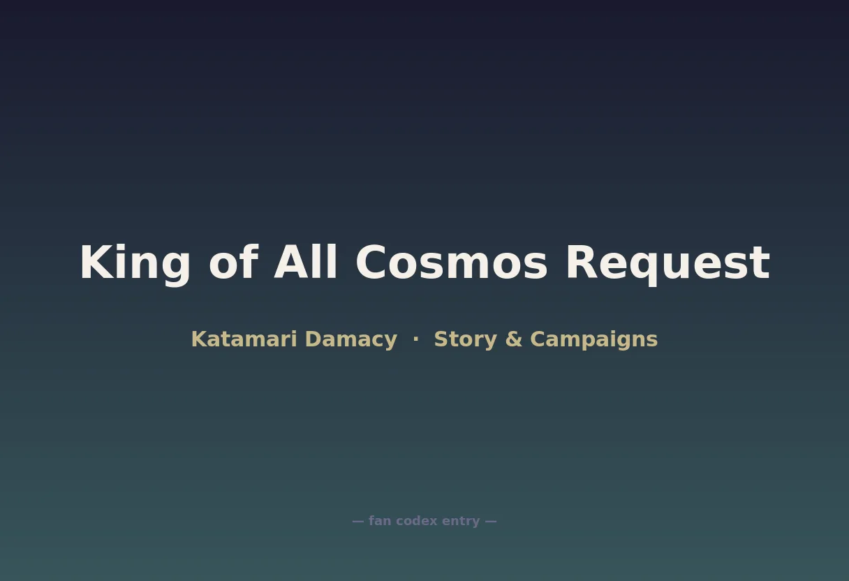 King of All Cosmos Request